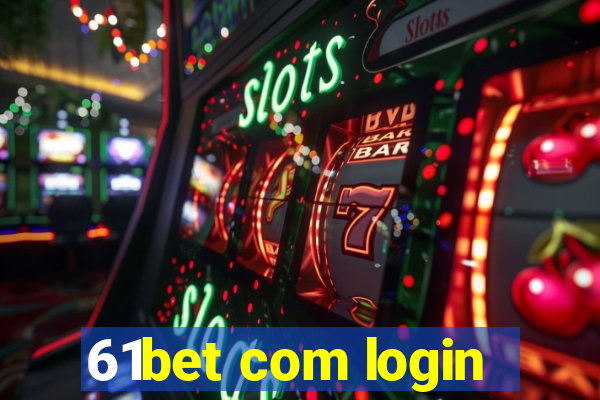 61bet com login